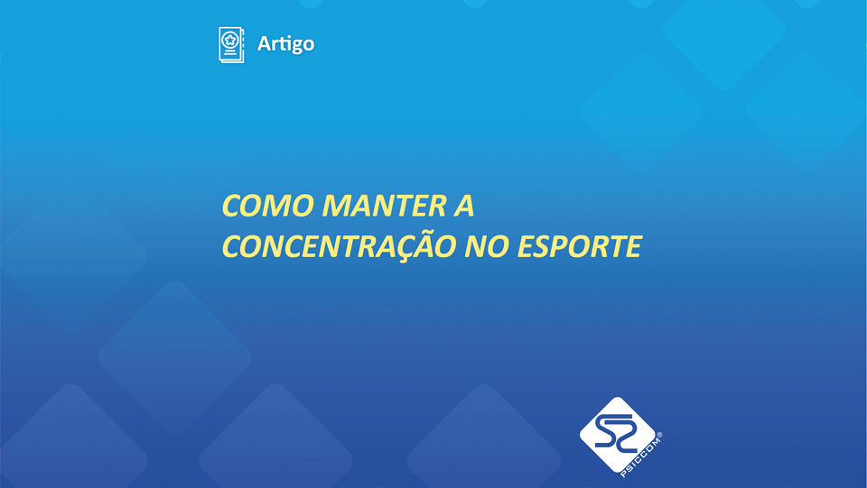 COMO MANTER A CONCENTRAÇÃO NO ESPORTE