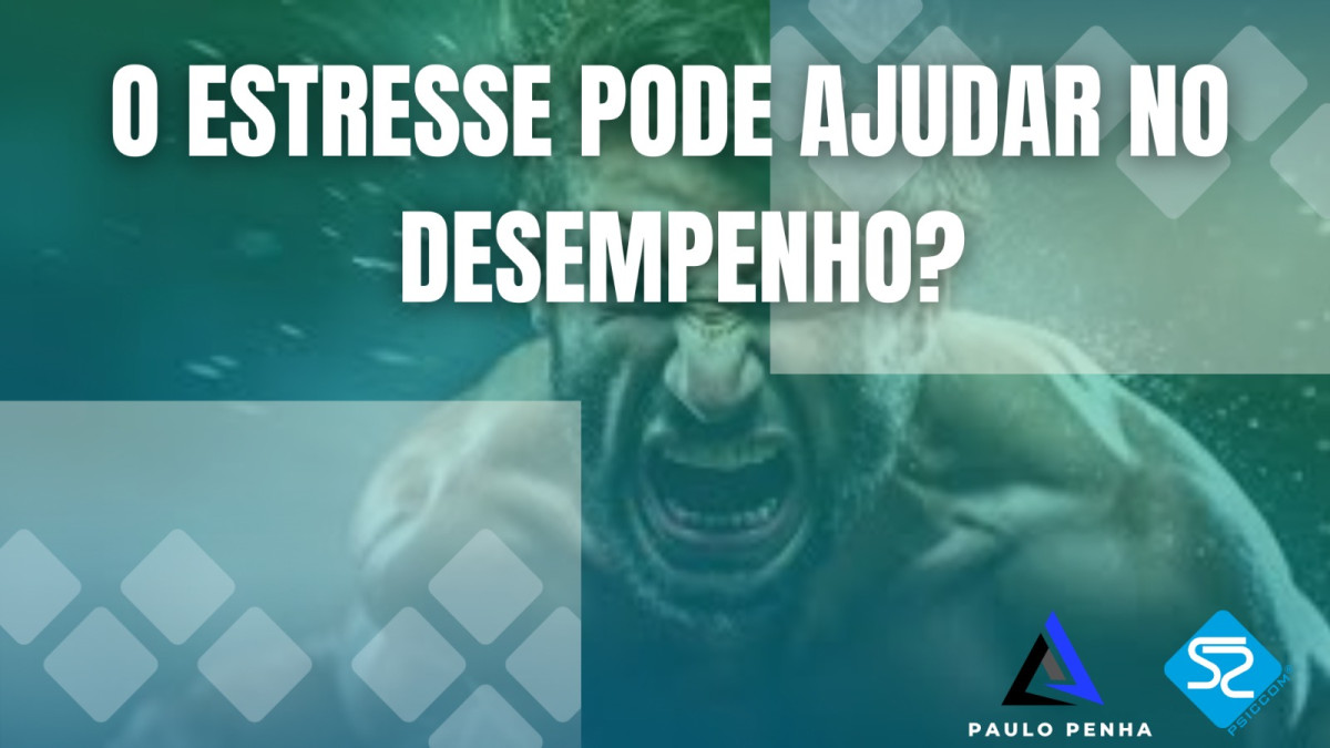 O ESTRESSE PODE AJUDAR NO DESEMPENHO!?